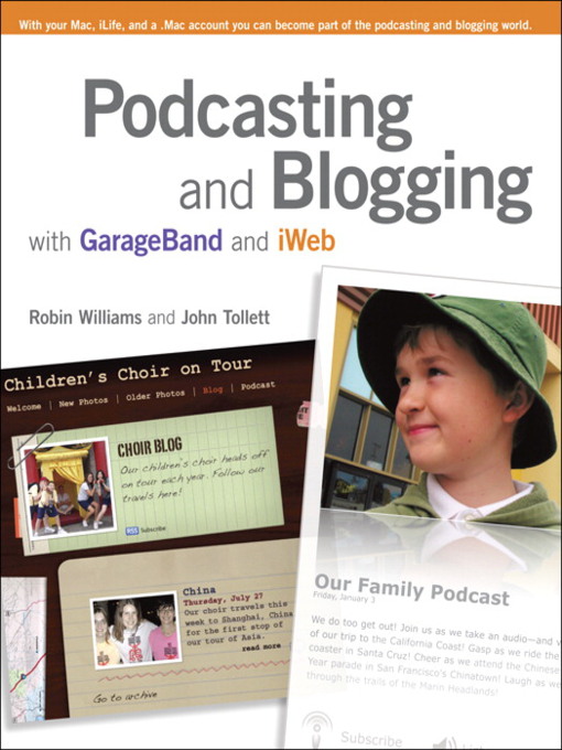 Title details for Podcasting and Blogging with GarageBand and iWeb by Robin Williams - Available